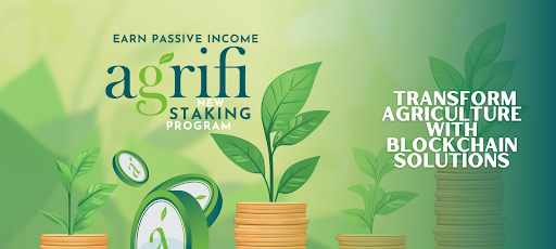 Earn Passive Income with Agrifi Staking and Transform Agriculture with Blockchain Solutions