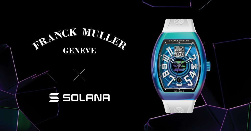 Franck Muller Unveils Groundbreaking Collaboration with Solana: A Fusion of Swiss Craftsmanship and Blockchain Innovation