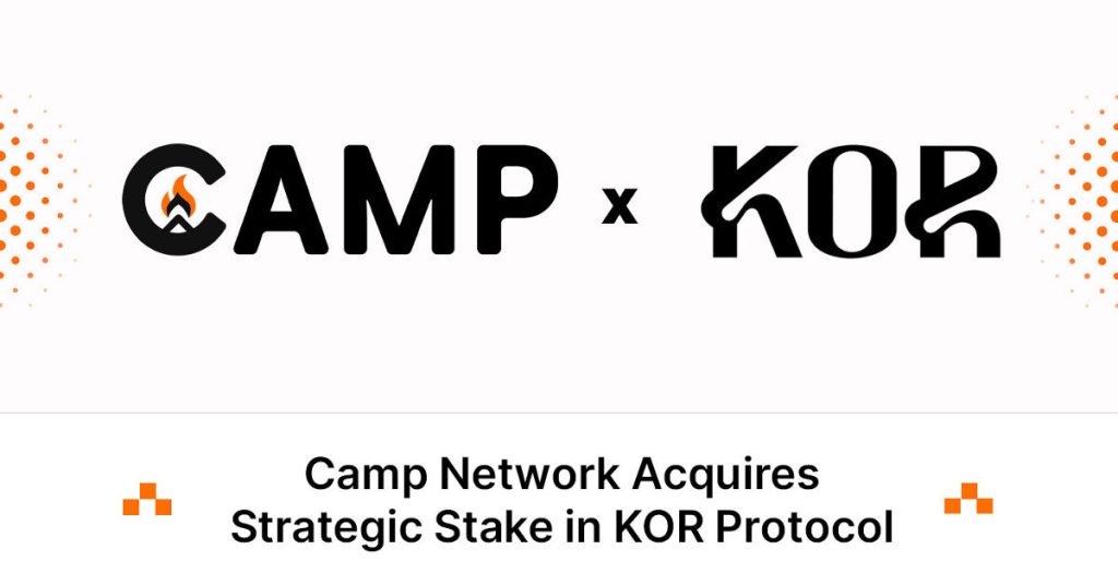 Camp Network Acquires Strategic Stake in KOR Protocol to Accelerate Tokenized IP and AI-Native Content