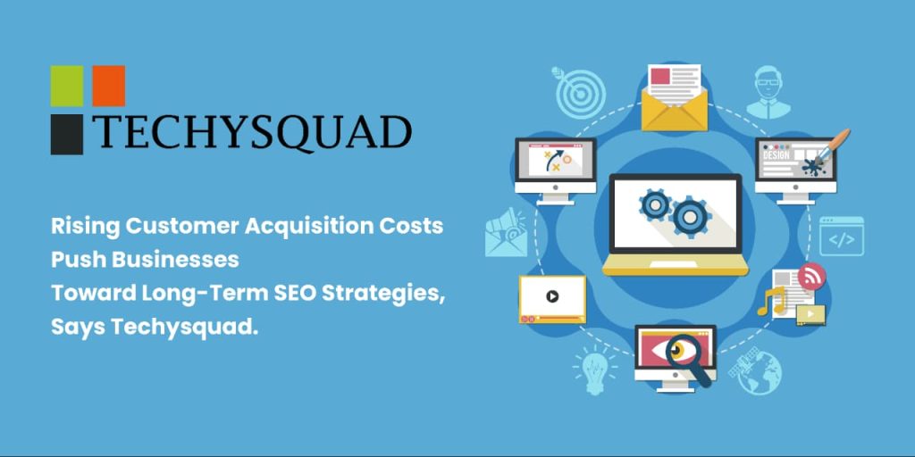 Techysquad Highlights Shift Toward Long-Term SEO to Combat Rising Customer Acquisition Costs